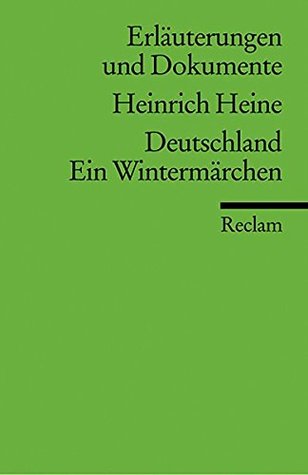 Heinrich Heine: Deutschland. Ein Wintermärchen. Erläuterungen und Dokumente (Paperback)
