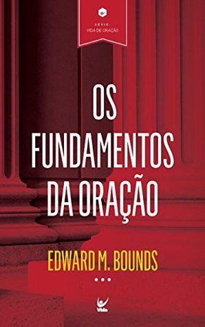 Os Fundamentos da Oração (Vida de Oração Livro 1)