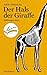 Der Hals der Giraffe: Bildu...