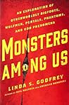 Monsters Among Us: An Exploration of Otherworldly Bigfoots, Wolfmen, Portals, Phantoms, and Odd Phenomena