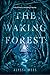 The Waking Forest