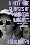 Book cover for Ninety-Nine Glimpses of Princess Margaret