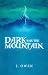 Dark was the Mountain