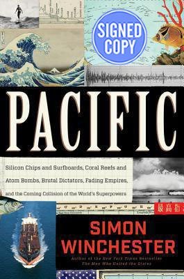 Pacific: Silicon Chips and Surfboards, Coral Reefs and Atom Bombs, Brutal Dictators, Fading Empires, and the Coming Collision of the World's Superpowers - Autographed Signed Copy