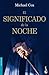 El significado de la noche by Michael Cox El significado de la noche by Michael Cox