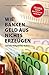 Wie Banken Geld aus Nichts erzeugen: und wie Vollgeld das ändert (German Edition)