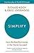 Simplify: How the Best Businesses in the World Succeed