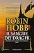 Il sangue dei draghi by Robin Hobb