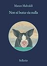 Non si butta via nulla by Marco Malvaldi