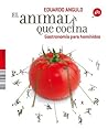 El animal que cocina: Gastronomía para homínidos