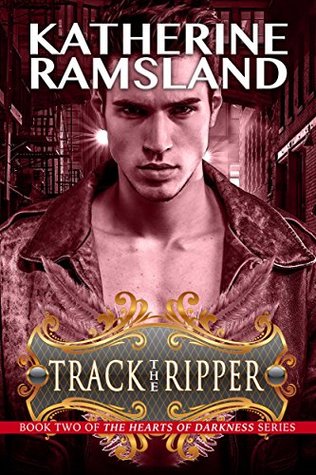 Track the Ripper: Book Two in The Heart of Darkness Series (The Hearts of Darkness 2)