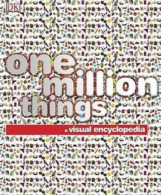 One Million Things: A Visual Encyclopedia (Hardcover)