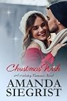 Christmas Wish by Amanda Siegrist Christmas Wish by Amanda Siegrist