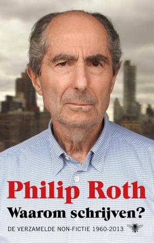 Waarom schrijven? De verzamelde non-fictie 1960-2013