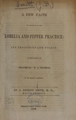 A Few Facts in Relation to the Lobelia and Pepper Practice: Its Prospects and Policy, as Challenged by Professor M. S. Thomson, in His Recent Pamphlet