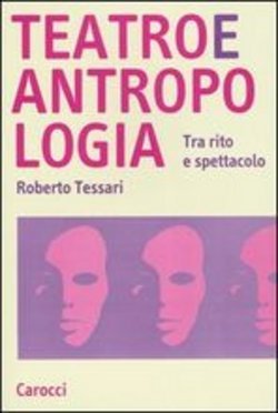 Teatro e antropologia. Tra rito e spettacolo