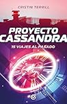 Proyecto Cassandra: 15 viajes al pasado (Spanish Edition)