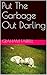 Put The Garbage Out Darling by Graham Farrell
