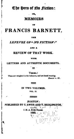 The Hero of No Fiction: or, Memoirs of Francis Barnett, the LeFevre of "No Fiction"; And a Review of That Work; With Letters and Authentic Documents; in 2 Volumes (Hardcover)
