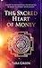 The Sacred Heart of Money: A guide to understanding the energetics of money to manifest Divine Wealth.