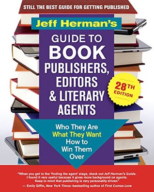 Jeff Herman's Guide to Book Publishers, Editors & Literary Agents: Who They Are, What They Want, How to Win Them Over (Paperback)