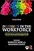 Diversity in the Workforce: Current Issues and Emerging Trends