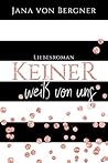 Keiner weiß von uns by Jana von Bergner