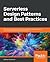 Serverless Design Patterns and Best Practices: Build, secure, and deploy enterprise ready serverless applications with AWS to improve developer productivity
