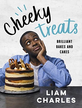 Liam Charles Cheeky Treats: From the host of Junior British Bake Off: delicious recipes for the family (Kindle Edition)