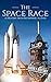 The Space Race A History From Beginning to End by Hourly History