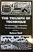 The Triumph of Technique by Robert Wolf The Triumph of Technique by Robert Wolf
