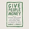 Give People Money by Annie Lowrey