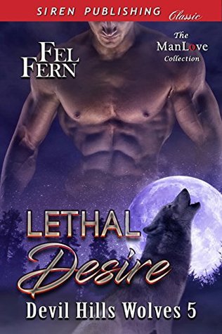 Lethal Desire (Devil Hills Wolves #5)