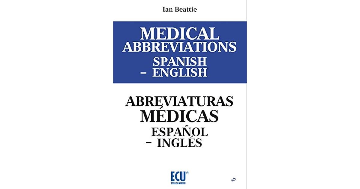 Medical abbreviations spanish to english. Abreviaturas médicas español