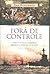Fora de Controle by Erik Durschmied