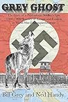 Grey Ghost: The Story of a Professional Soldier's 3,000 Mile Epic Journey of Escape and Evasion in WWII Occupied Europe