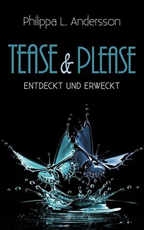 Tease & Please - entdeckt und erweckt (Tease & Please, #2)