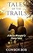 Tales of the Trails by Cowboy Bob