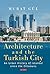 Architecture and the Turkis...