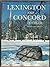 Lexington and Concord in Color (Profiles of America Series)