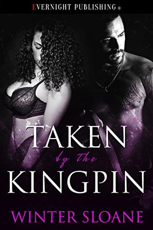 Taken by the Kingpin (Kindle Edition)