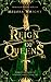 Reign of Queens by Melissa Wright