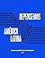 Repensemos América Latina: ...
