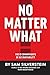 No Matter What: The 10 Commitments of Accountability (No More Excuses Series)