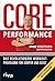Core Performance: Das revolutionäre Workout-Programm für Körper und Geist