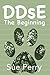 DDsE: The Beginning