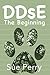 DDsE: The Beginning