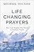 Life-Changing Prayers: How God Displays His Power to Ordinary People