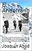 El Andorrano: De cómo un pastor almeriense se convierte en el hombre más rico de Andorra, guiando por la frontera a judíos que huían de los nazis, los ... atados con alambres (Spanish Edition)