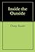 Inside the Outside by Denny Reader